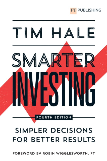 Book cover of: Smarter Investing: Simpler Decisions for Better Results. By: HALE, TIM