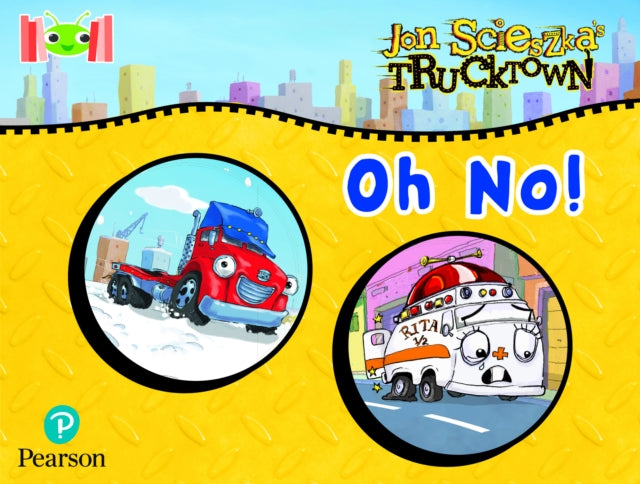 Book cover of: Bug Club Reading Corner: Age 4-5: Trucktown: Oh No!. By: Jon Scieszka