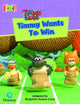 Book cover of: Bug Club Reading Corner: Age 4-7: Timmy Time: Timmy Wants to Win. By: Benjamin Hulme-Cross