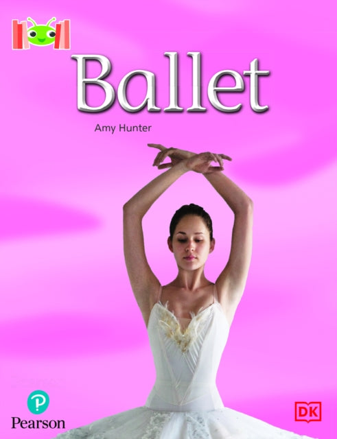 Book cover of: Bug Club Reading Corner: Age 4-7: Ballet. By: Amy Hunter