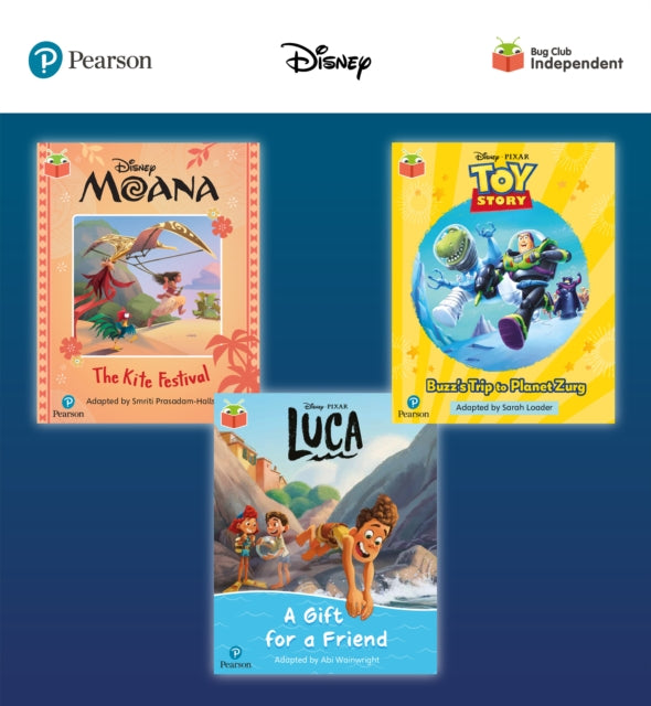 Book cover of: Pearson Bug Club Disney Year 1 Pack B, including decodable phonics readers for phase 5: Moana: The Kite Festival, Toy Story: Buzz's Trip to Planet Zurg, Luca: A Gift for a Friend. By: Sarah Loader