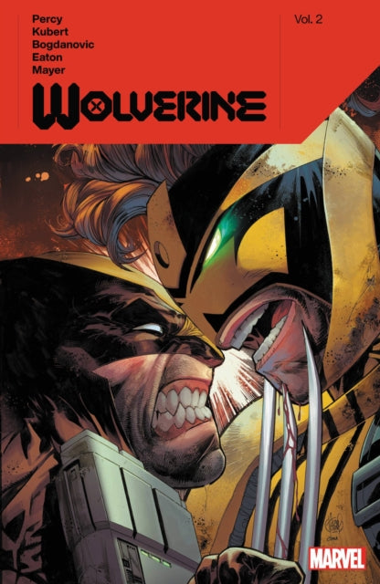 Book cover of: Wolverine by Benjamin Percy Vol. 2. By: Benjamin Percy