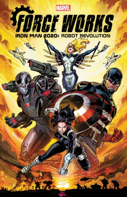 Book cover of: Iron Man 2020: Robot Revolution - Force Works. By: Matthew Rosenberg