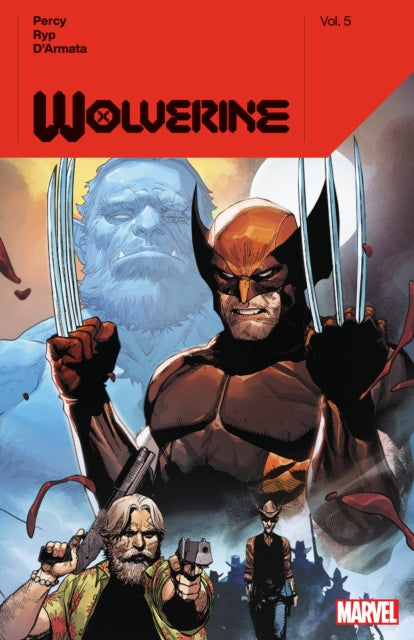 Book cover of: Wolverine By Benjamin Percy Vol. 5. By: Benjamin Percy