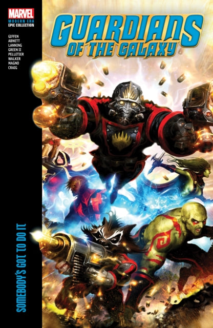 Book cover of: Guardians of The Galaxy Modern Era Epic Collection: Somebody's Got To Do It. By: Keith GIFFIN