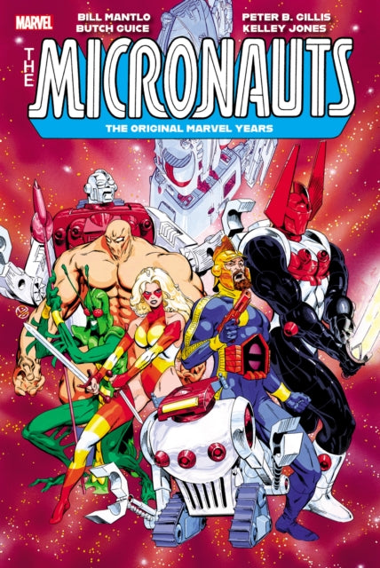 Book cover of: Micronauts: The Original Marvel Years Omnibus Vol. 3. By: Bill Mantlo