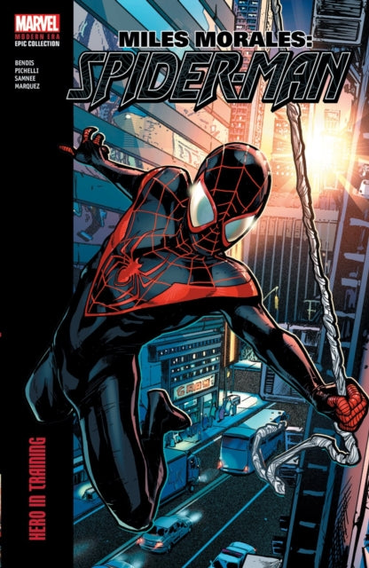 Book cover of: Miles Morales: Spider-Man Modern Era Epic Collection: Hero In Training. By: Brian Michael Bendis