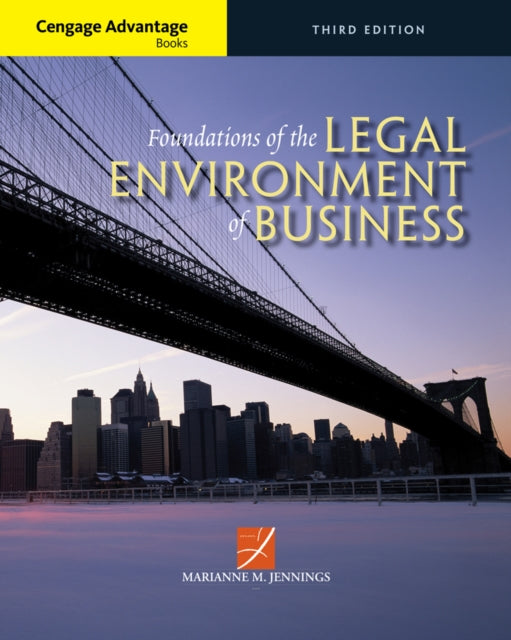 Book cover of: Cengage Advantage Books: Foundations of the Legal Environment of Business. By: Marianne M. Jennings