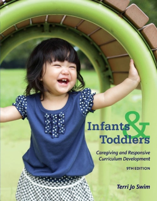 Book cover of: Infants, Toddlers, and Caregivers. By: Terri Jo Swim