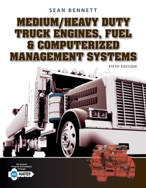 Book cover of: Medium/Heavy Duty Truck Engines, Fuel & Computerized Management Systems. By: Sean Bennett