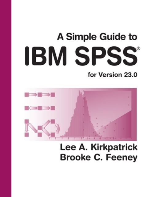 Book cover of: Simple Guide to IBM SPSS Statistics - version 23.0. By: Lee A. Kirkpatrick