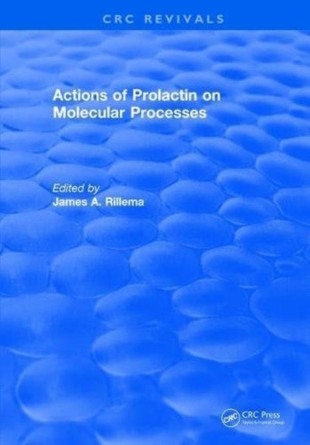Book cover of: Actions of Prolactin On Molecular Processes. By: James A. Rillema