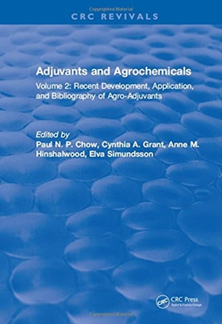 Book cover of: Adjuvants and Agrochemicals. By: Paul N. P. Chow