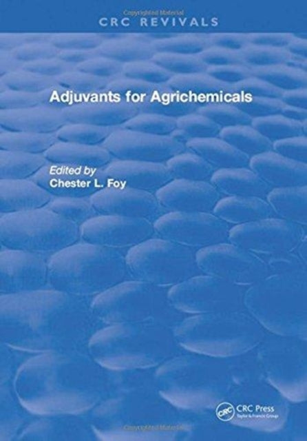 Book cover of: Adjuvants for Agrichemicals. By: Chester L. Foy