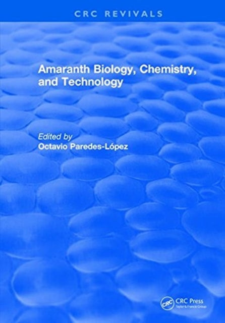 Book cover of: Amaranth Biology, Chemistry, and Technology. By: Octavio Paredes-Lopez