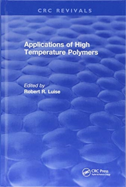 Book cover of: Applications of High Temperature Polymers. By: Robert R. Luise