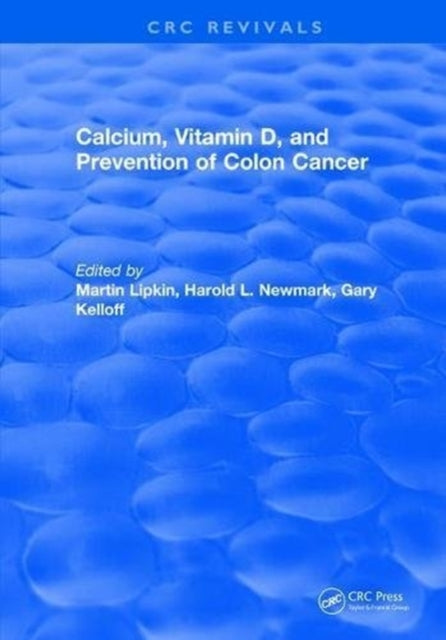Book cover of: Calcium, Vitamin D, and Prevention of Colon Cancer. By: Martin Lipkin