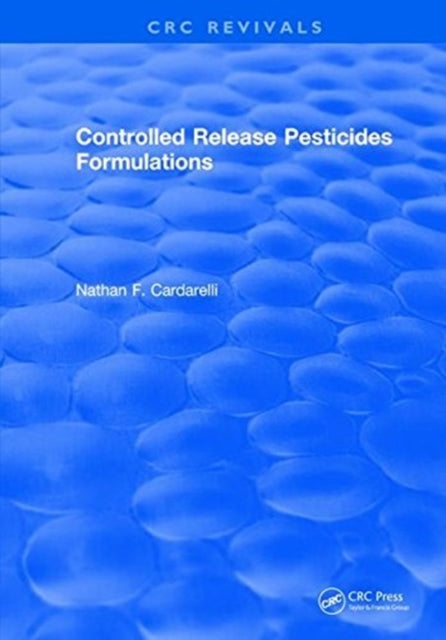 Book cover of: Controlled Release Pesticides Formulations. By: Nathan F. Cardarelli