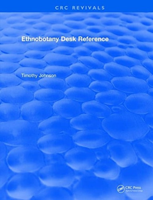 Book cover of: CRC Ethnobotany Desk Reference. By: Tim Johnson