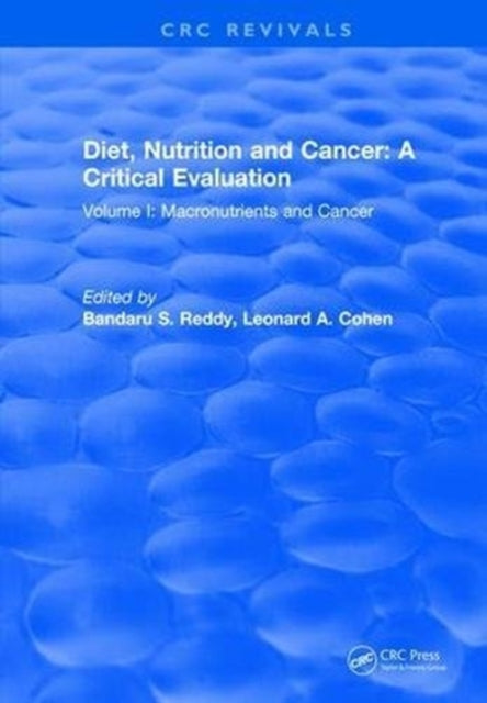 Book cover of: Diet, Nutrition and Cancer: A Critical Evaluation. By: Bandaru S. Reddy
