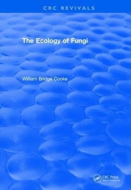 Book cover of: Ecology Of Fungi. By: William Bridge Cooke