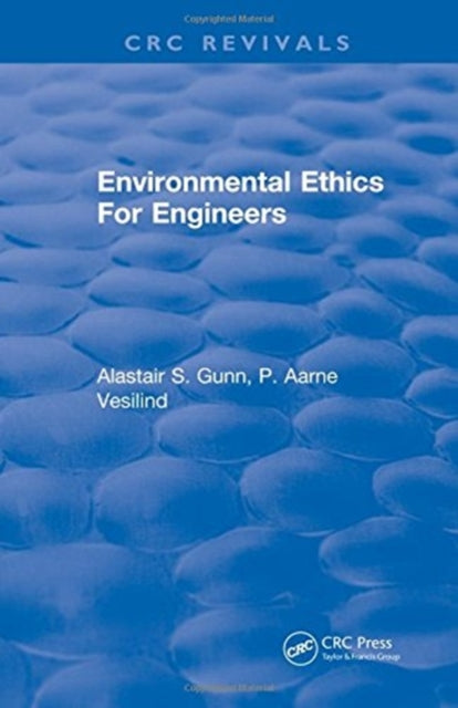 Book cover of: Environmental Ethics For Engineers. By: Alastair S. Gunn