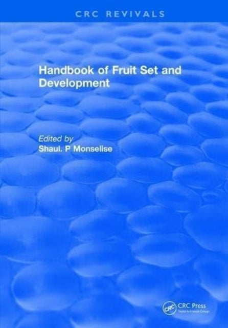 Book cover of: Handbook of Fruit Set and Development. By: Shaul P. Monselise