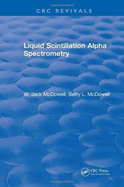 Book cover of: Liquid Scintillation Alpha Spectrometry. By: W. McDowell