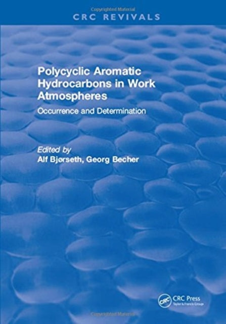 Book cover of: Polycyclic Aromatic Hydrocarbons in Work Atmospheres. By: Alf Bjorseth