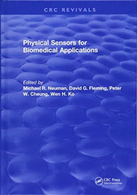 Book cover of: Physical Sensors for Biomedical Applications. By: Michael R. Neuman