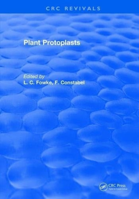 Book cover of: Plant Protoplasts. By: Fowke