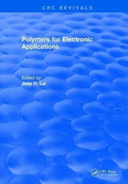 Book cover of: Polymers for Electronic Applications. By: J. H. Lai