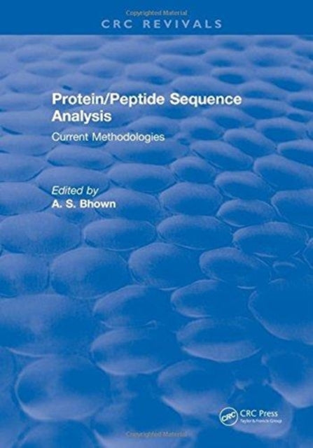 Book cover of: Protein/Peptide Sequence Analysis: Current Methodologies. By: A. S. Bhown