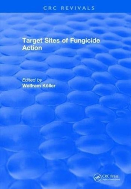 Book cover of: Target Sites of Fungicide Action. By: Wolfram Koeller