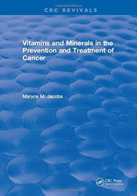 Book cover of: Vitamins and Minerals in the Prevention and Treatment of Cancer. By: Maryce M. Jacobs