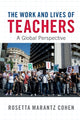 Book cover of: Work and Lives of Teachers. By: Rosetta Marantz Cohen