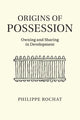 Book cover of: Origins of Possession. By: Philippe Rochat