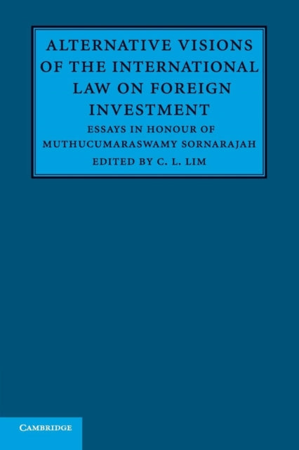 Book cover of: Alternative Visions of the International Law on Foreign Investment
