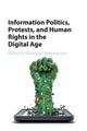 Book cover of: Information Politics, Protests, and Human Rights in the Digital Age. By: Mahmood Monshipouri