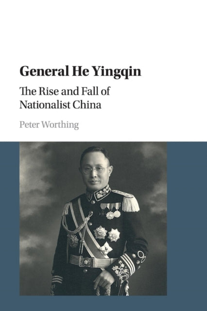 Book cover of: General He Yingqin. By: Peter Worthing