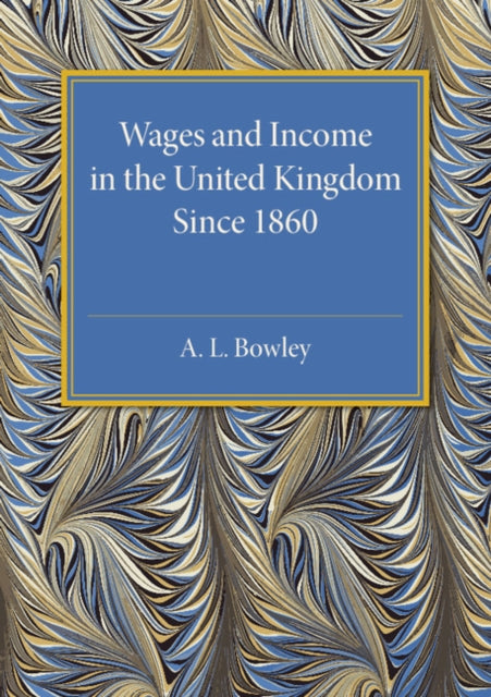 Book cover of: Wages and Income in the United Kingdom since 1860. By: A. L. Bowley