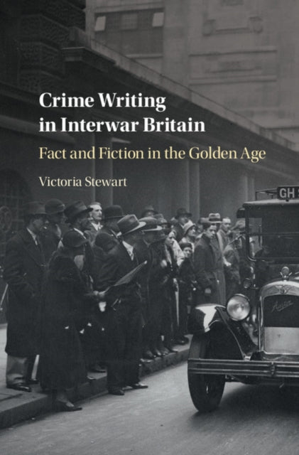 Book cover of: Crime Writing in Interwar Britain. By: Victoria Stewart