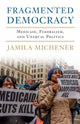 Book cover of: Fragmented Democracy. By: Jamila Michener