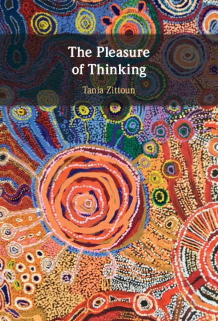 Book cover of: Pleasure of Thinking. By: Tania Zittoun