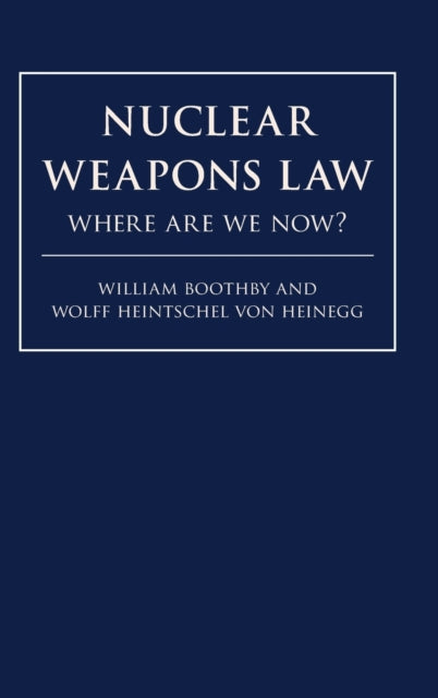 Book cover of: Nuclear Weapons Law. By: William Boothby
