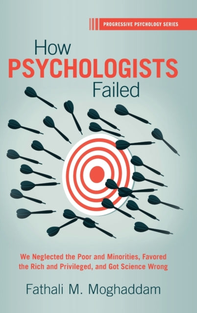 Book cover of: How Psychologists Failed. By: Fathali M. Moghaddam