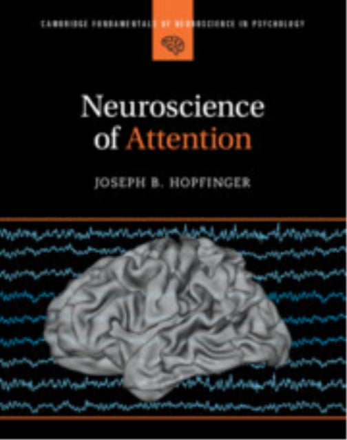 Book cover of: Neuroscience of Attention. By: Joseph B. Hopfinger
