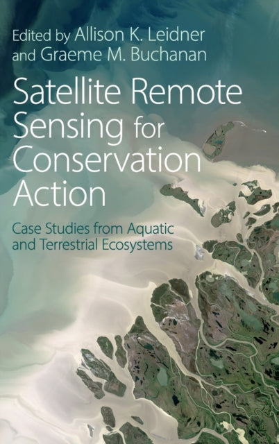 Book cover of: Satellite Remote Sensing for Conservation Action