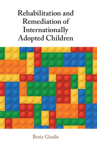 Book cover of: Rehabilitation and Remediation of Internationally Adopted Children. By: Boris Gindis