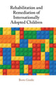 Book cover of: Rehabilitation and Remediation of Internationally Adopted Children. By: Boris Gindis